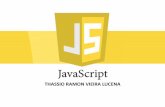 THASSIO RAMON VIEIRA LUCENA - GoConqr · 2019. 11. 15. · JavaScript são feitas pela programação de mudanças graduais no estilo de um ... •JavaScript HTML DOM Animation . Considerações
