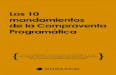 Los 10 mandamientos de la Compraventa ProgramáticaLos 10 mandamientos de la Compraventa Programática Una recopilación de lecciones aprendidas a base de trabajo duro con el objetivo