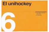 El unihockey 6 - WordPress.com · yor número de puntos. Para ello un jugador debe realizar un pase a un compañero si-tuado detrás de la última línea del terreno de juego establecido.