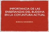 Importancia de las Enseñanzas del Buddha en la Coyuntura Actual · 2017. 2. 16. · PARADIGMA BUDDHISTA La ética, que gobierna las acciones de los individuos e instituciones con