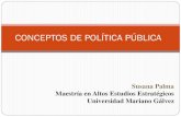 CONCEPTOS DE POLÍTICA PÚBLICA · 2013. 9. 30. · Definiciones de política pública: Heclo y Wildavsky (1974) “Acción gubernamental dirigida hacia el logro de objetivos fuera