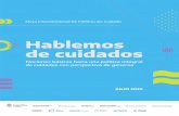 Hablemos de cuidados - Argentina...social. “Incluye el autocuidado, el cuidado directo de otras personas (la actividad interpersonal de cuidado), la provisión de las precondiciones