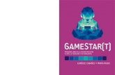 o videojue - ArsGames · 2020. 3. 17. · GameStar(t) PedaGoGíaS libreS en la interSección entre el arte, la tecnoloGía y loS videojueGoS eurídice cabañeS y maría rubio G ame