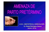U.G.C. OBSTETRICIA y GINECOLOGÍA Dr. Rafael Rodríguez Zarauz … · 2014. 7. 23. · Cervicometría < 15 mm ≥ 32 sem. Con al menos un FR y dinámica uterina, ingresan, tocolisis