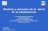 Bioética y atención de la salud en la adolescencia€¦ · Bioética y atención de la salud en la adolescencia. 6° Congreso Argentino de Pediatría . General Ambulatoria. 19,
