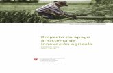 Proyecto de apoyo al sistema de innovación agrícola · 2020. 12. 2. · 2 Proyecto de apoyo al sistema de innovación agrícola Cartilla de cierre (2013 - 20181)2 El proyecto fue