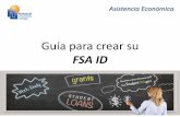 FSA ID - NUC · 2019. 12. 28. · 3 Crear Credencial FSA ID Complete todos los encasillados. El Nombre de Usuario y Contraseña que ... como esta para que incluya su PIN. Si no tiene