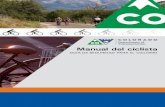 Manual del ciclista · Manual del ciclista GUÍA DE SEGURIDAD PARA EL CICLISMO. 2 COLORADO ES UN LUGAR HERMOSO PARA VIVIR, TRABAJAR Y JUGAR. Montar en bicicleta es una opción saludable