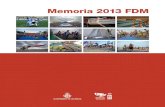 Memoria 2013 FDM · 2017. 5. 8. · do potenciando la difusión de la campaña “Con Respeto ganamos todos” que está presente en los 20 campos de fútbol municipales y con la