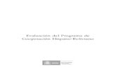 Evaluación del Programa de Cooperación Hispano-BolivianoCriterios de evaluación y factores de desarrollo. Para el Programa de Coo-peración Hispano-Boliviano, así como para cada