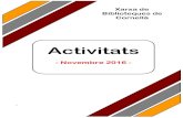 Activitats - Ajuntament de Cornellà de Llobregatajuntament.cornella.cat/AgendaDocs/Activitats/25079/... · 2016. 11. 11. · Activitats - Novembre 2016 - 2 Del 2 al 30 de novembre