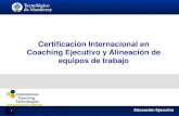 Certificación Internacional en Coaching Ejecutivo y Alineación de ...€¦ · 5 El trabajo de las creencias y juicios en el coaching. 6 El proceso emocional y corporal en el coaching.