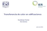 Guadalupe Huelsz Ana Gómez - Ener-Habitatenerhabitat.unam.mx/Cie2/pdfs/Transferencia_calor... · 2016. 7. 1. · Transferencia de calor a través de muros y techos . Exterior •
