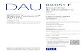 09/051 F09/051 F Documento de adecuación al uso Denominación comercial Sistema Aquapanel® WM111C (Sistema W384) Titular del DAU Knauf GmbH España Av. de Burgos 114, sexta planta