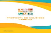 PROPOSTA DE COLÒNIES CAPICUA · 2020. 1. 23. · Proposta de planificació 15 Les nostres històries 16 Algunes de les nostres activitats 22 Imatges d’altres colònies 26. 01 NOSALTRES.