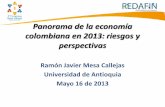 Panorama de la economía colombiana en 2013: riesgos y ... · • La economía colombiana se desacelera, sin embargo, luce relativamente bien si se compara con el contexto internacional.