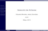 Eduardo Morales, Jesu´s Gonzalez´emorales/Cursos/Aprendizaje2/... · 2010. 6. 22. · Contenido Introducci´on Estrategias de bu´squeda Evaluacion de´ Subconjuntos Algoritmos