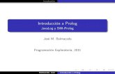 Introducción a Prolog - EXACTAS UNICEN · 2011. 9. 19. · Introducción Introducción a Prolog JavaLog y SWI-Prolog José M. Balmaceda Programación Exploratoria, 2011 Balmaceda,
