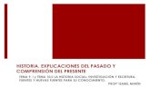 HISTORIA. EXPLICACIONES DEL PASADO Y COMPRENSIÓN DEL … · 2019. 11. 27. · Eric Hosbawn: Sobre la historia (1977). Josep Fontana: Historia: análisis del pasado y proyecto social