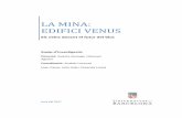 LA MINA: EDIFICI VENUS - Prospectsaso · 2018. 6. 11. · L’o jetiu general del projete és onèixer la opinió dels veïns i veïnes del Bloc Venus sobre la pro lemàtia de l’edifii