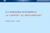 4rt CONCURS FOTOGRÀFIC LA TARDOR I EL MEDIAMBIENTjandres1/medi_ambient/2006_07/presentacio... · 2007. 2. 22. · BASES DEL CONCURS •Dues Temàtqiues: LA TARDOR i el MEDI AMBIENT