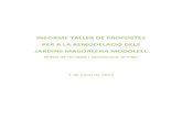 INFORME TALLER DE PROPOSTES PER A LA REMODELACIÓ … · 2020. 2. 13. · Taller deliberatiu per la remodelació dels Jardins Magdalena Modolell 5 1.4. DINÀMICA DE TREBALL En un