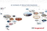 CONSTRUYENDOS - Legrand · LEGRAND cuenta con un amplio portafolio de productos que van desde los elementos de media tensión, hasta dispositivos de mando como interruptores, tomacorrientes