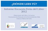 Informe Encuesta Feria del Libro 2012 - uchile.cl...32° Feria Internacional del Libro de Santiago 2012. Se presenta en este documento el total de los 3010 entrevistados(as), mayores