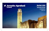 Jornades AgroBank Horitzó 2020 · 2015. 1. 19. · Jornades AgroBank CaixaBank Horitzó 2020 28 de gener de 2015 La Llotja de Lleida Av. de Tortosa, 6-8 25005, Lleida