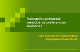 Valoración ambiental: métodos de preferencias reveladas...Valoración ambiental: métodos de preferencias reveladas José Antonio Fernández Edesa José Manuel Vega Flores Economía