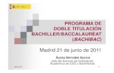 Madrid 21 de junio de 2011 - IES Condesa Eylo · 2019. 2. 8. · BACHIBAC Enseñanzas en lengua francesa: 1/3 del horario del Bachillerato Lengua y literatura francesa Una materia