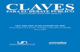 CLAVES - Agencia de Noticias UNagenciadenoticias.unal.edu.co/uploads/media/Claves... · 2015. 8. 28. · Claves para el debate público consultó a los expertos para conocer sus puntos
