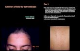 Examen pràctic de dermatologia - UdLdermatoweb2.udl.es/examenes_clinicos/ExamClin00d.pdfExamen pràctic de dermatologia Casos clínics Desembre2000 Cas 1 Noia de 23 anys que presenta