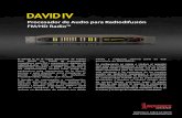 DAVID IV - Inovonics · 2021. 1. 14. · cadenas-al-aire. Este procesador de audio optimizado basado en DSPs proporciona a los radiodifusores control total sobre los parámetros más