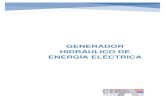 GENERADOR HIDRÁULICO DE ENERGÍA ELÉCTRICA · 2020. 4. 21. · El proyecto consiste en construir un generador hidráulico a base de elementos caseros y de uso común, el cual funciona