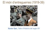 El món d’entreguerres (1919-39)³n_dent...Els Totalitarismes Feixime (1922) Stalinisme (1927) Nazisme (1933) Franquisme (1939) Els preparatius de la Segona Guerra Mundial Desori