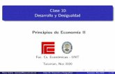 Clase 10: Desarrollo y Desigualdad · 2020. 11. 19. · Clase 10: Desarrollo y Desigualdad Principios de Econom a II Fac. Cs. Econ omicas - UNT Tucuman, Nov 2020 Mena Andr es (asmena@face.unt.edu.ar)