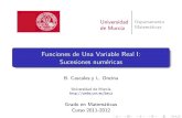 Funciones de Una Variable Real I: Sucesiones numéricas · 2011. 11. 4. · B. Cascales y L. Oncina Funciones de Una Variable Real I: Sucesiones numéricas. Convergencia de sucesiones