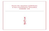 Guía de ayudas públicas a los creadores visuales COVID-19 · 2020. 5. 8. · Guía de ayudas públicas a los creadores visuales COVID-19 La situación de emergencia de salud pública