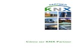 Cómo ser KNX Partner€¦ · Al convertirse en KNX Partner como instalador certi-ficado KNX, definitivamente pondrá tanto su empresa como usted mismo en el centro de atención.