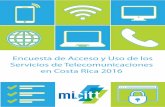 Encuesta de Acceso y Uso de los Servicios de ... · Fuente: MICITT, Encuesta de acceso y uso de los servicios de telecomunicaciones en Costa Rica, 2016. El 92% de las personas entrevistadas