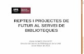 reptes projectes futur GEscofet - COnnecting REpositories · 2016. 8. 6. · suport l d è i (2008 27 i 2009 38)t a la docència (2008: 27 i 2009:38) • Preparació d’un recull