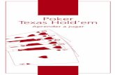 Poker Texas Hold’em - Casino Torrequebrada · 2019. 5. 8. · Lo que debes saber antes de empezar En el juego de naipes denominado Poker Texas Hold’em, varios jugadores se enfrentan