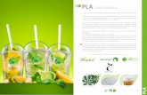 PLA (Ácido Poliláctico) · 2020. 10. 27. · La gama de vasos PLA para bebidas frías es la alternativa natural al plástico convencional. 100% transparente y natural; El PLA, ácido
