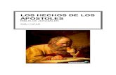 LOS HECHOS DE LOS APÓSTOLES HECHOS.pdf · 2013. 4. 25. · que fue agregado al número de los doce apóstoles. Hechos 2 Al llegar el día de Pentecostés, estaban todos reunidos