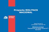 Proyecto RIS/PACS NACIONAL · 2015. 5. 25. · administración de sistemas RIS-PACS. Sería posible contar con un grupo de administradores para todos los sistemas de la macrozona.