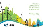 Diseño y Construcción de Viviendas Sustentables Alberto Levy...Alberto Levy 13 – Oct – 2015 Vivienda y Energia: un contexto en la region Alto potencial de reducción en el consumo