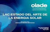 LAC:ESTADO DEL ARTE DE LA ENERGIA SOLAR · 2017. 6. 15. · OLADE. Contribuir a la integración, al desarrollo sostenible y la seguridad energética de la región, asesorando e impulsando
