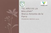 “EL AÑO DE LA BALLENA” Marco Antonio de la Parra · 2020. 5. 9. · “EL AÑO DE LA BALLENA” Marco Antonio de la Parra “EL AÑO DE LA BALLENA” • Una vez leídas las
