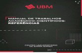 Organizadora - UBM · 2020. 6. 24. · Organizadora: Ana Maria Dinardi Barbosa Barros Professora Mestra Colaboradores: Maria Eduarda de Souza Braga Fajardo Valente Bibliotecária